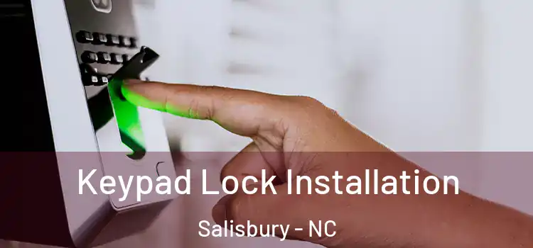 Keypad Lock Installation Salisbury - NC