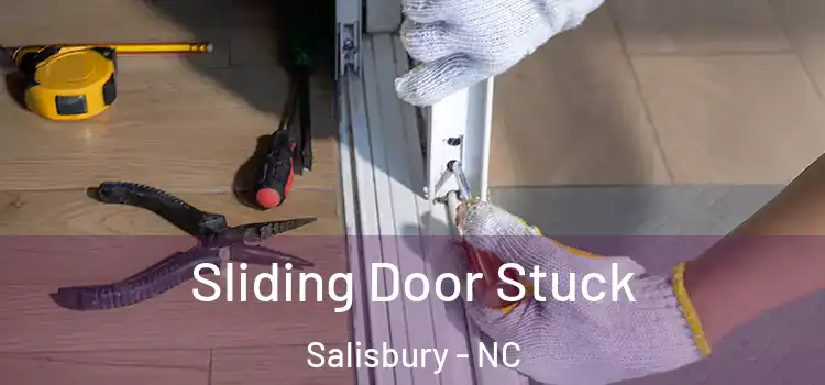 Sliding Door Stuck Salisbury - NC
