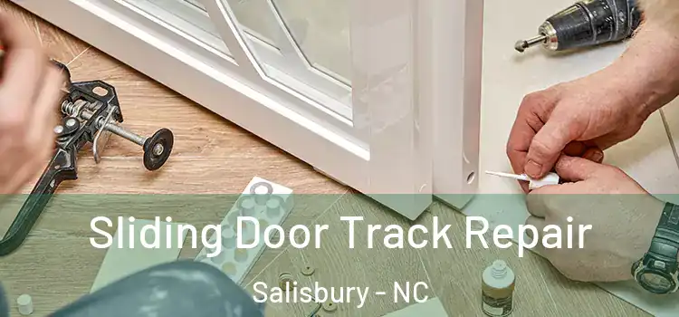 Sliding Door Track Repair Salisbury - NC