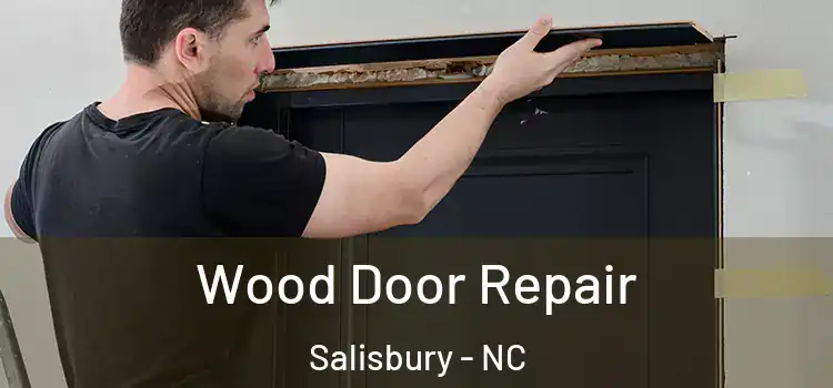 Wood Door Repair Salisbury - NC